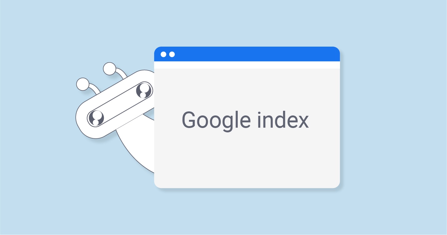 Kiểm tra Googe Index như thế nào? Làm sao để Google Index nhanh?