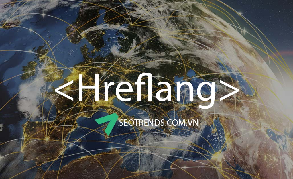 Thẻ Hreflang là gì? Cách tạo Hreflang cho website WordPress nhanh nhất