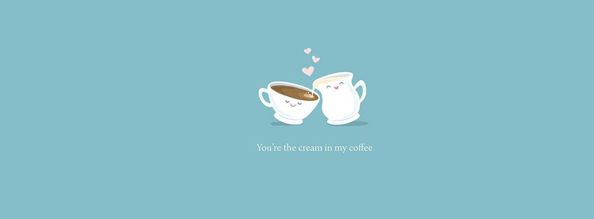 Hình cốc sữa đang đổ sữa vào ly cafe cực đáng yêu với dòng chữ "You are the cream in my coffe"